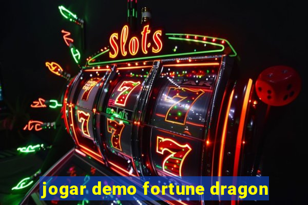 jogar demo fortune dragon